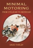 Minimal Motoring: A History from Cyclecar to Microcar