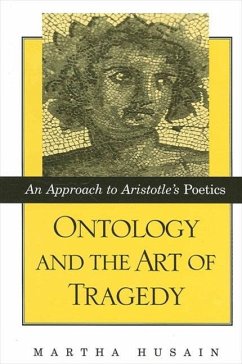 Ontology and the Art of Tragedy: An Approach to Aristotle's Poetics - Husain, Martha