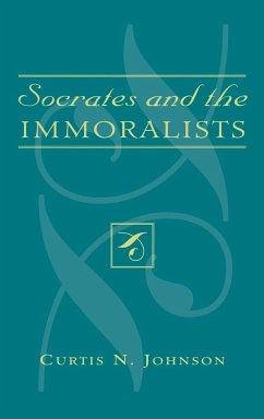 Socrates and the Immoralists - Johnson, Curtis N.