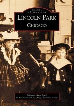 Lincoln Park, Chicago - Apel, Melanie Ann; The Chicago Historical Society
