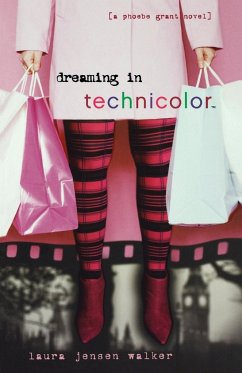 Dreaming in Technicolor - Walker, Laura Jensen