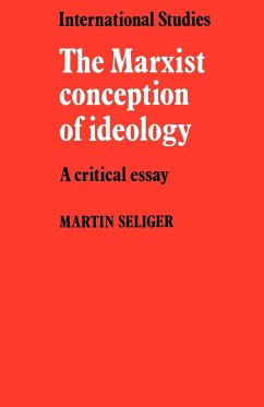 The Marxist Conception of Ideology - Seliger, Martin