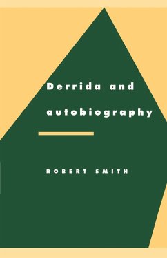 Derrida and Autobiography - Smith, Robert