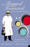 The Ragged Trousered Philanthropists The Ragged Trousered Philanthropists