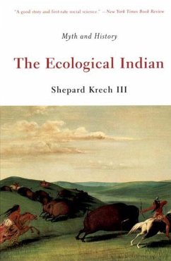 The Ecological Indian - Krech, Shepard