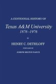 A Centennial History of Texas A&m University, 1876-1976