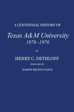 A Centennial History of Texas A&m University, 1876-1976 - Dethloff, Henry C.