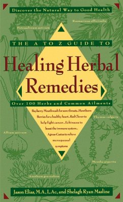 The A-Z Guide to Healing Herbal Remedies - Elias, Jason; Masline, Shelagh