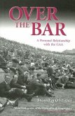 Over the Bar: A Personal Relationship with the GAA