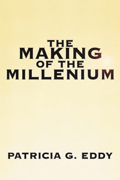The Making of The Millenium - Eddy, Patricia G.