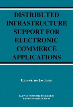 Distributed Infrastructure Support for Electronic Commerce Applications - Jacobsen, Hans-Arno