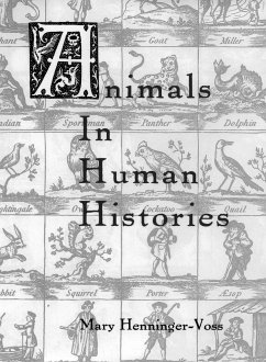 Animals in Human Histories - Henninger-Voss, Mary (ed.)
