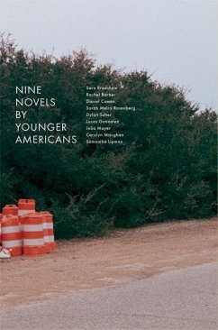 Nine Novels by Younger Americans - Bradshaw, Sara; Barber, Rachel; Cowen, Daniel; Rosenberg, Sara Meira; Suher, Dylan; Gonzalez, Lucas; Mayer, Julia; Maughan, Carolyn; Lipman, Samantha