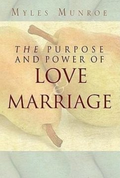 Purpose and Power of Love and Marriage - Munroe, Myles