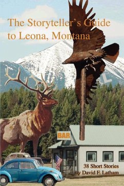 The Storyteller's Guide to Leona, Montana - Latham, David F.
