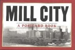 Mill City: A Postcard Book - Minnesota Historical Society