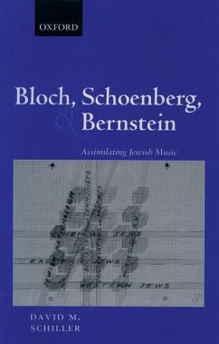 Bloch, Schoenberg, and Bernstein - Schiller, David M