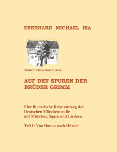 Auf den Spuren der Brüder Grimm - Iba, Eberhard Michael