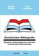 Osnabrücker Bibliografie: Aktuelle niederländische Literatur in deutscher Übersetzung - Kemme, Monika; Koentopp, Dirk
