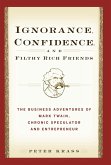 Ignorance, Confidence, and Filthy Rich Friends