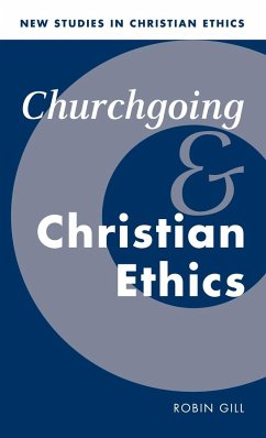 Churchgoing and Christian Ethics - Gill, Robin