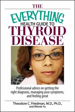 The Everything Health Guide To Thyroid Disease - Friedman, Theodore C; Yu, Winnie