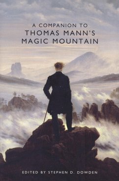 A Companion to Thomas Mann's Magic Mountain - Dowden, Stephen D. (ed.)