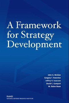 A Framework for Strategy Development - McGinn, John G; Treverton, Gregory F; Isaacson, Jeffrey A; Gompert, David C; Bunn, Elaine M