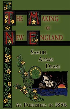 The Making of New England - Drake, Samuel Adams