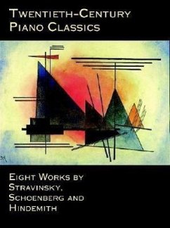 Twentieth-Century Piano Classics: Eight Works by Stravinsky, Schoenberg and Hindemith - Stravinsky, Igor; Davis, Francis A.