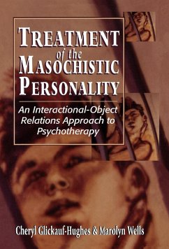 Treatment of the Masochistic Personality - Glickauf-Hughes, Cheryl; Wells, Marolyn