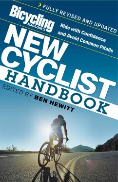 Bicycling Magazine's New Cyclist Handbook: Ride with Confidence and Avoid Common Pitfalls - Hewitt, Ben; Editors of Bicycling Magazine