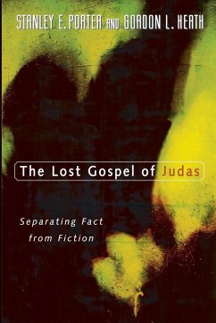 The Lost Gospel of Judas - Porter, Stanley E.; Heath, Gordon L.