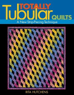 Totally Tubular Quilts - Print on Demand Edition - Hutchens, Rita