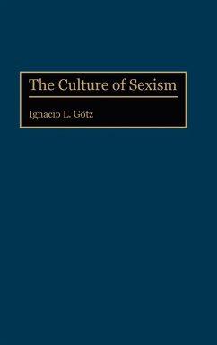 The Culture of Sexism - Gotz, Ignacio L.