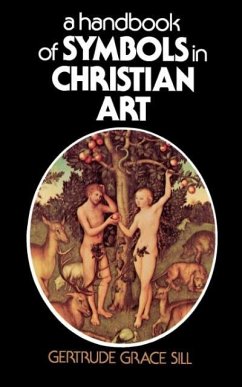 A Handbook of Symbols in Christian Art - Sill, Gertrude Grace