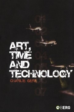 Art, Time and Technology - Gere, Charlie Art, Time and Technology - Gere, Charlie