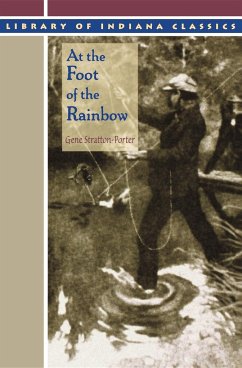 At the Foot of the Rainbow - Stratton-Porter, Gene