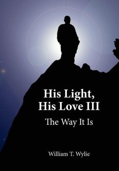 His Light, His Love III - Wylie, William T.