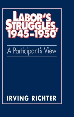 Labor's Struggles, 1945 1950 - Richter, Irving