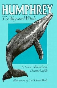 Humphrey the Wayward Whale - Callenbach, Ernest; Leefeldt, Christine