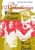 Palestinian Women of Gaza and the West Bank Palestinian Women of Gaza and the West Bank