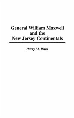 General William Maxwell and the New Jersey Continentals - Ward, Harry