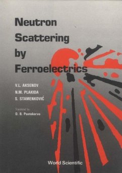 Neutron Scattering by Ferroelectrics - Aksenov, Victor L; Plakida, N M; Stamenkovic, Slobodan