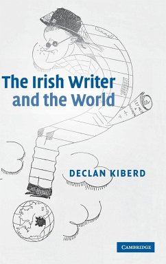 The Irish Writer and the World - Kiberd, Declan