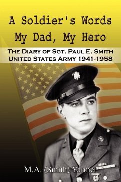 A Soldier's Words My Dad, My Hero - Yarmer, M. a. (Smith)