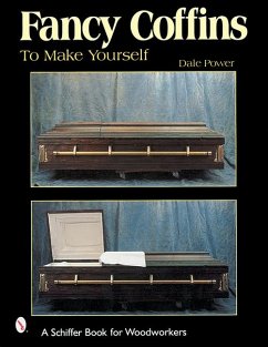 Fancy Coffins to Make Yourself - Power, Dale L.