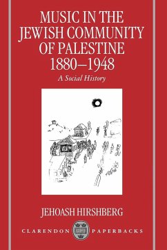 Music in the Jewish Community of Palestine 1880-1948 - Hirshberg, Jehoash