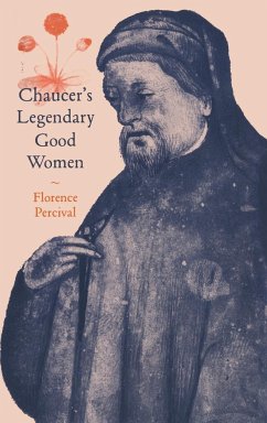 Chaucer's Legendary Good Women - Percival, Florence; Florence, Percival