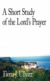 A Short Study of the Lord's Prayer